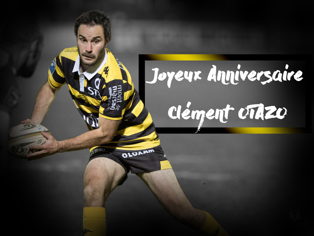 Joyeux Anniversaire Clement Otazo Stade Montois Rugby Landes