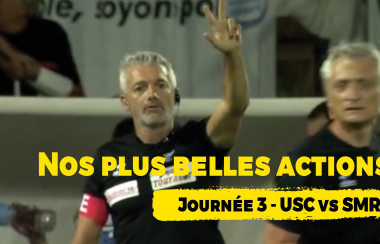 USC vs SMR : Nos plus belles actions
