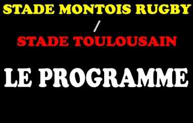 Stade Montois Rugby / Stade Toulousain : LE PROGRAMME