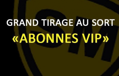 - Grand Tirage "Abonnés VIP" 