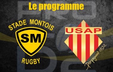 STADE MONTOIS RUGBY / PERPIGNAN, LE PROGRAMME